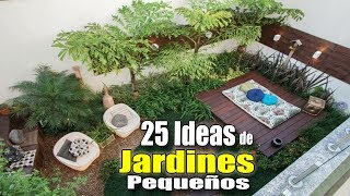 25 IDEAS DE JARDINES PEQUEÃ‘OS / COMO DECORAR UN JARDÃN PEQUEÃ‘O